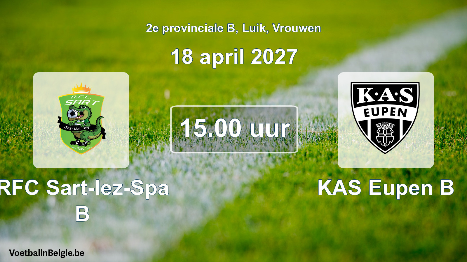 Geplande wedstrijd vrouwenvoetbal: RFC Sart-lez-Spa B - KAS Eupen B (18 april 2027)