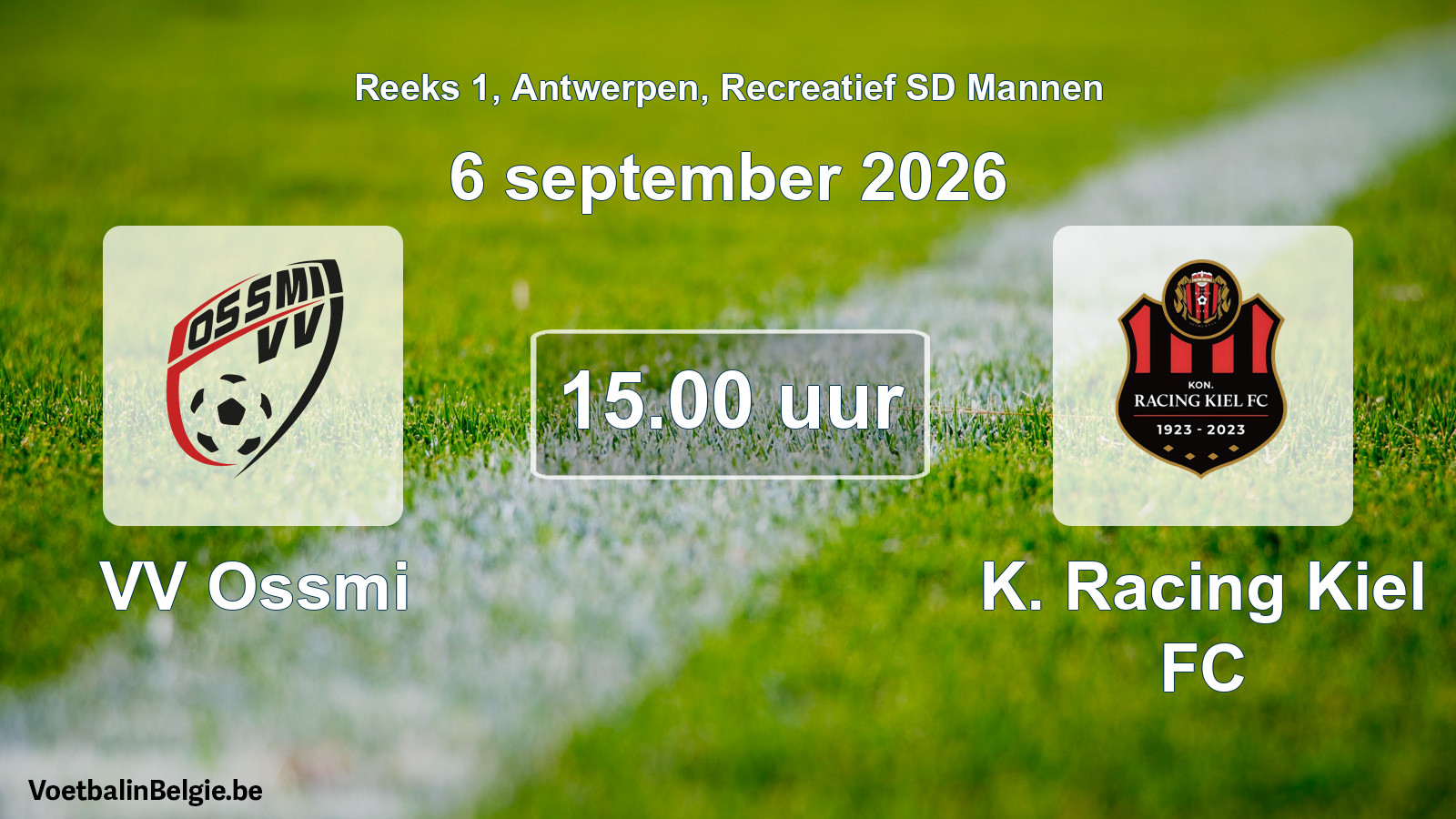 Scheduled match recreational sd men football: VV Ossmi - K. Racing Kiel FC (6 September 2026)