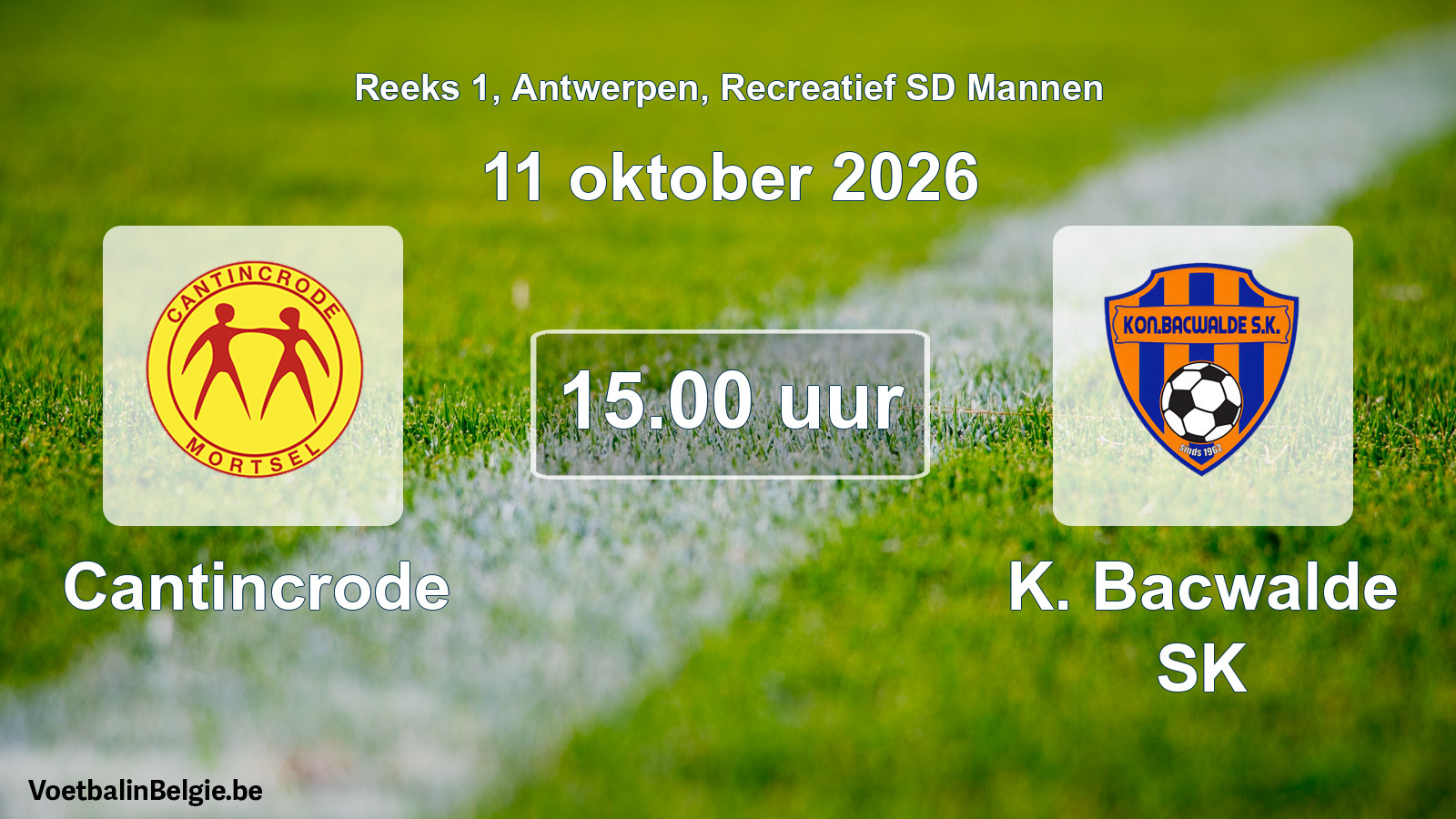 Geplantes Spiel freizeit sd männer-Fußball: Cantincrode - K. Bacwalde SK (11 Oktober 2026)