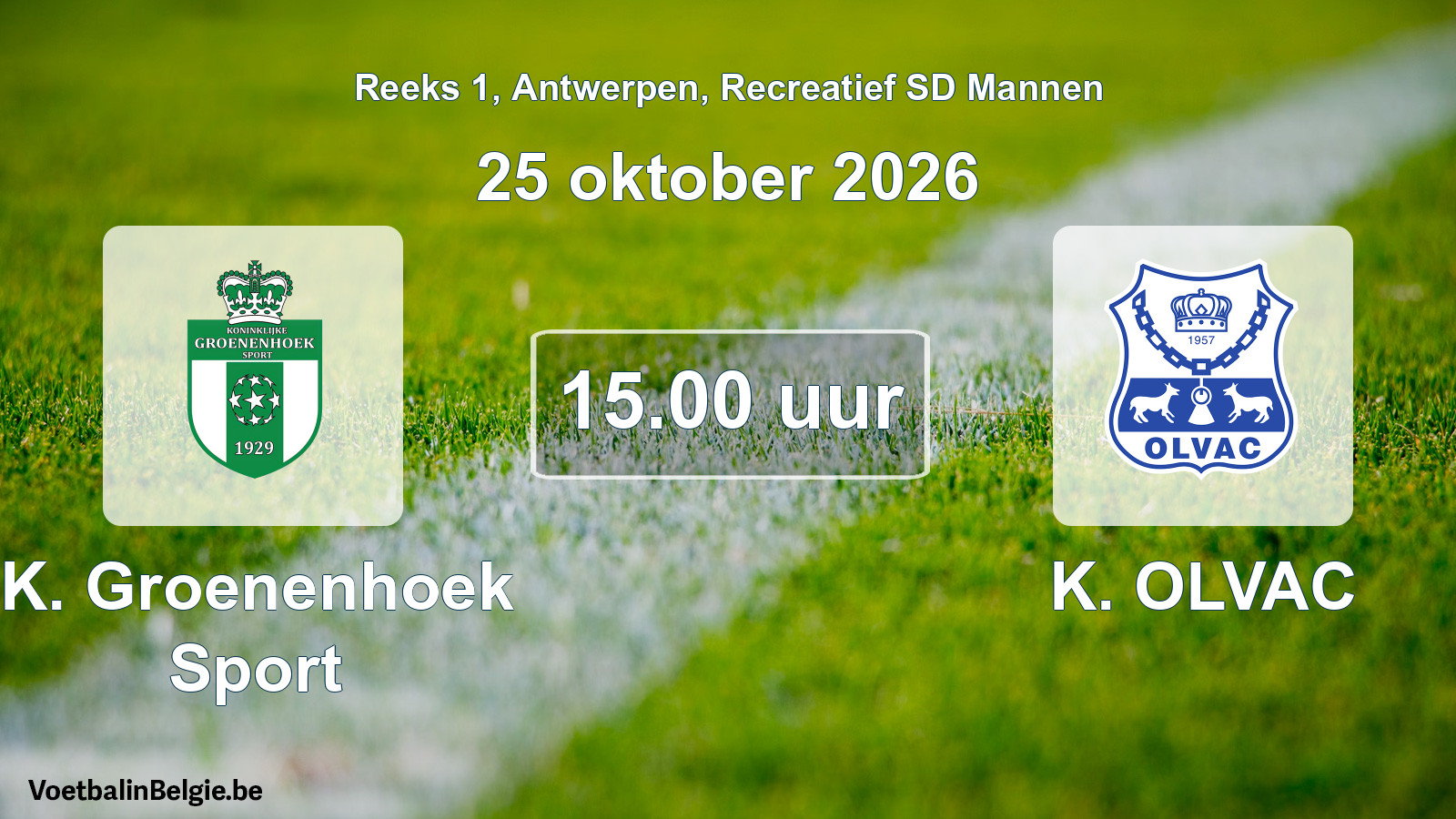 Scheduled match recreational sd men football: K. Groenenhoek Sport - K. OLVAC (25 October 2026)