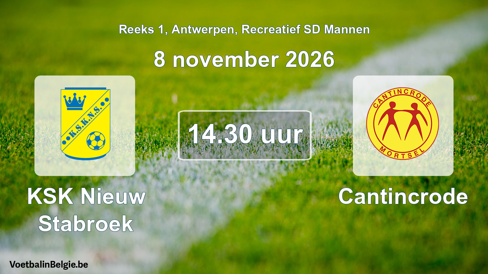 Match prévu football récréatif sd hommes: KSK Nieuw Stabroek - Cantincrode (8 novembre 2026)