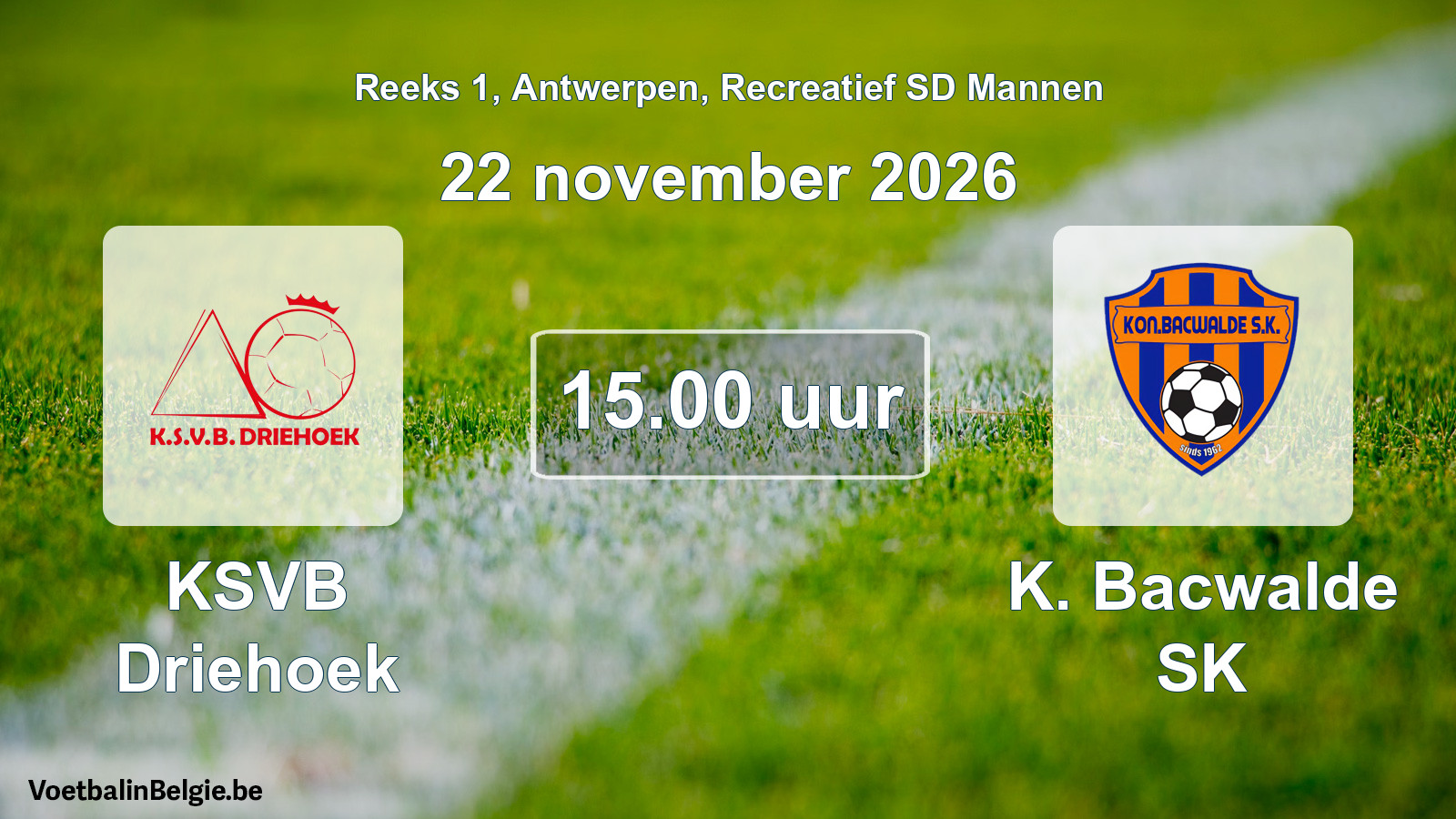 Geplantes Spiel freizeit sd männer-Fußball: KSVB Driehoek - K. Bacwalde SK (22 November 2026)