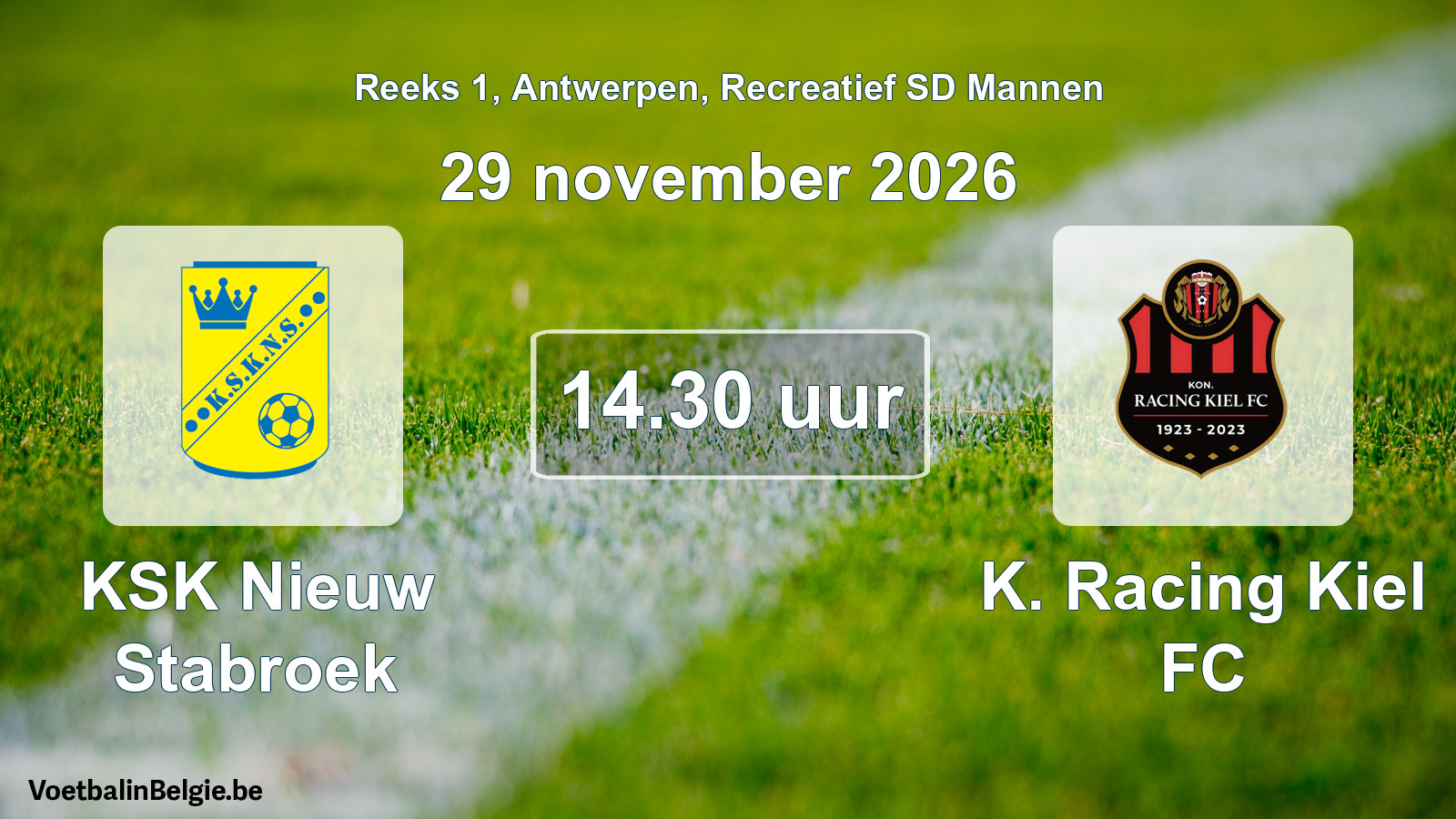 Geplantes Spiel freizeit sd männer-Fußball: KSK Nieuw Stabroek - K. Racing Kiel FC (29 November 2026)