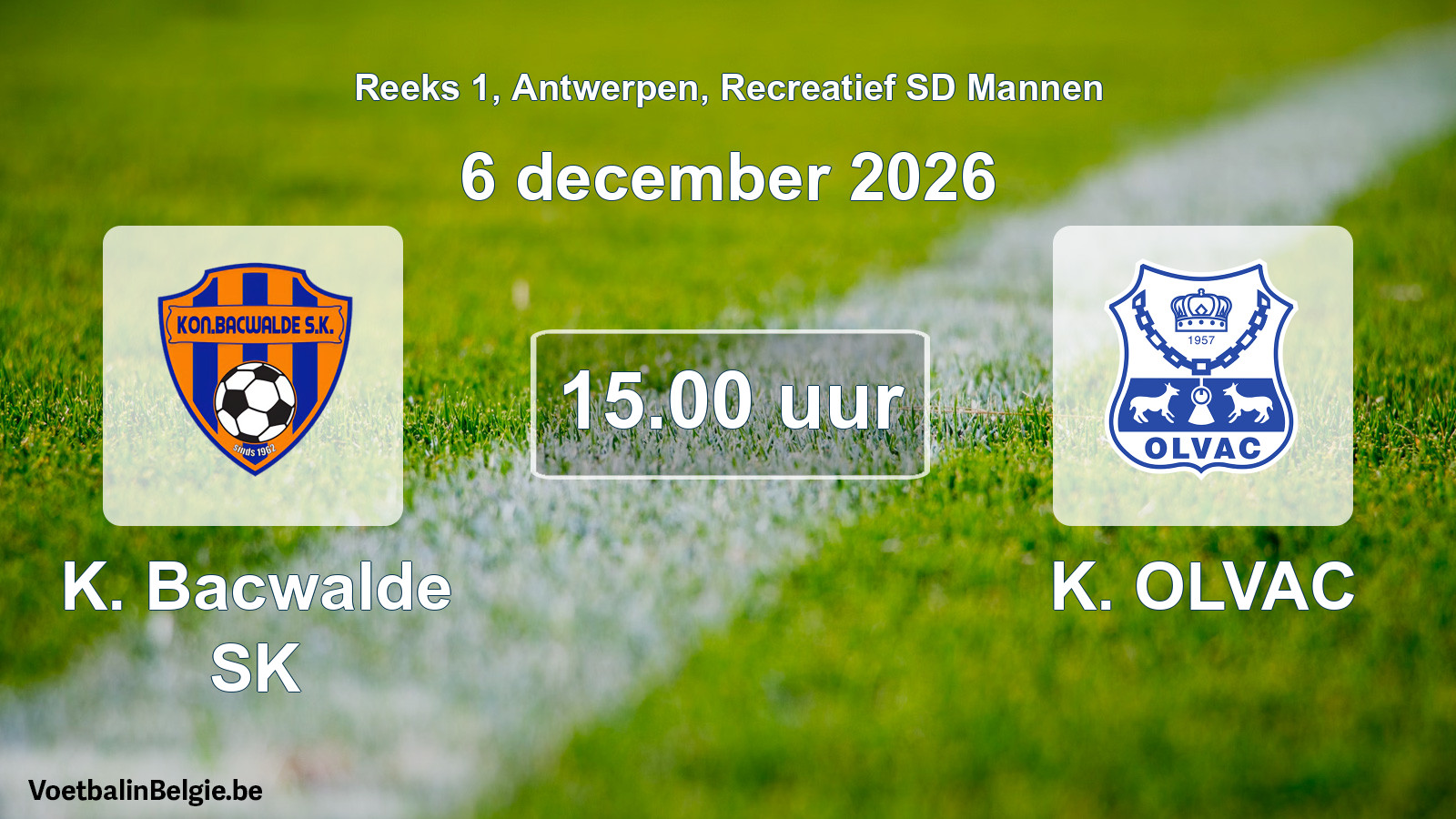 Geplantes Spiel freizeit sd männer-Fußball: K. Bacwalde SK - K. OLVAC (6 Dezember 2026)
