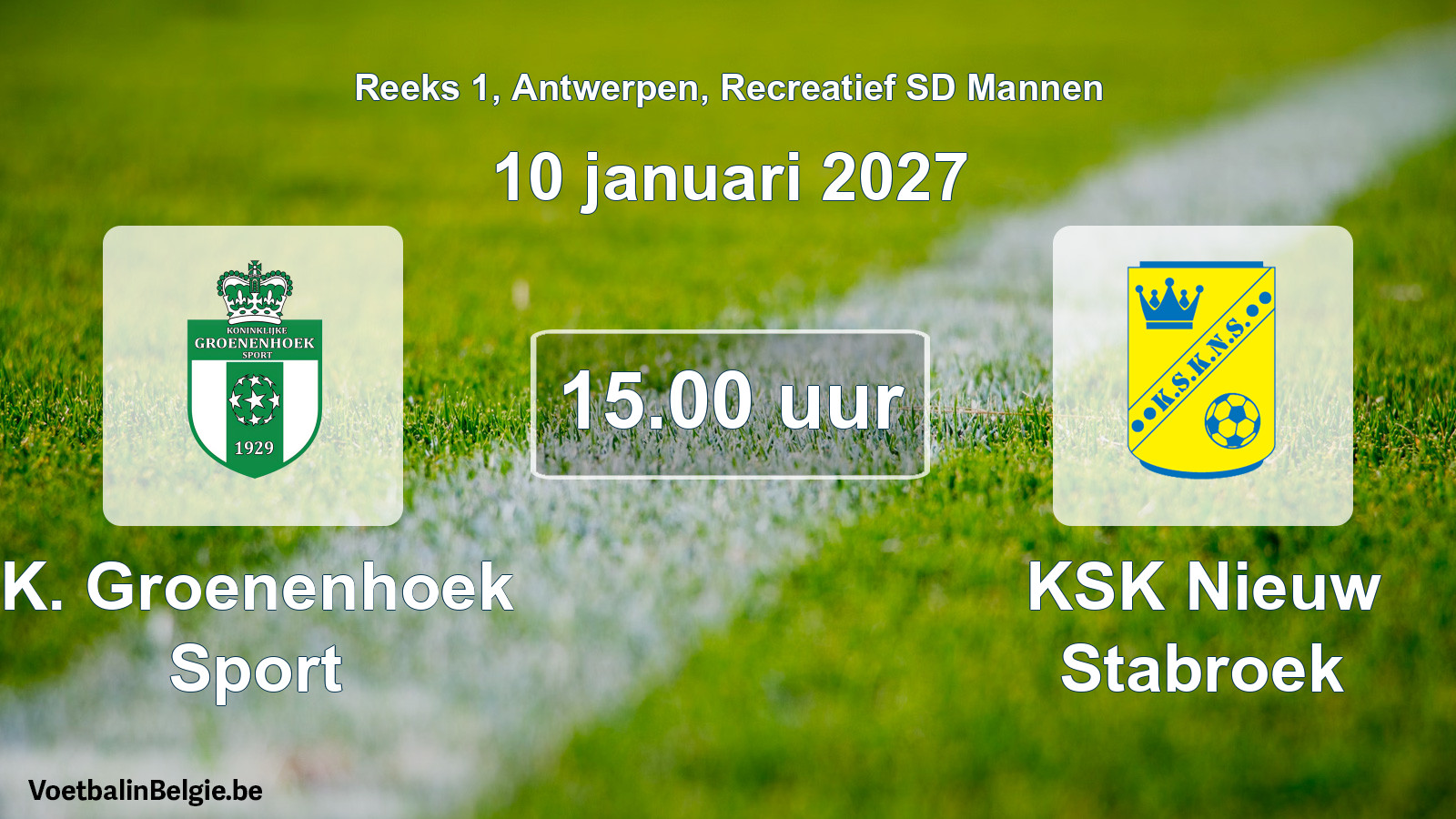 Match prévu football récréatif sd hommes: K. Groenenhoek Sport - KSK Nieuw Stabroek (10 janvier 2027)
