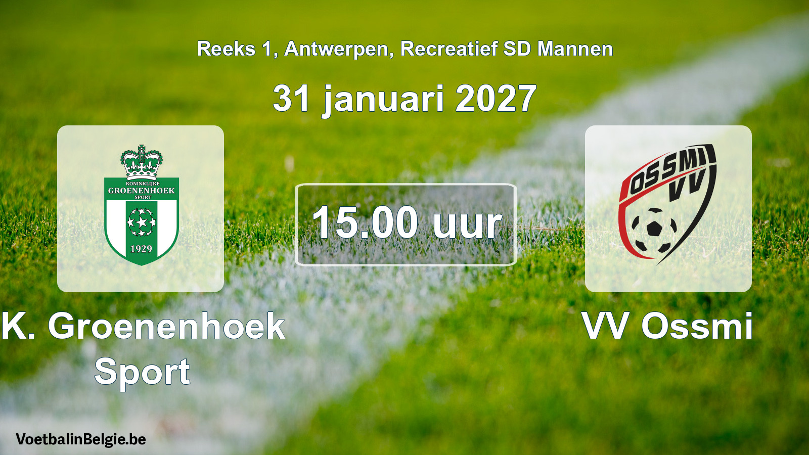 Scheduled match recreational sd men football: K. Groenenhoek Sport - VV Ossmi (31 January 2027)