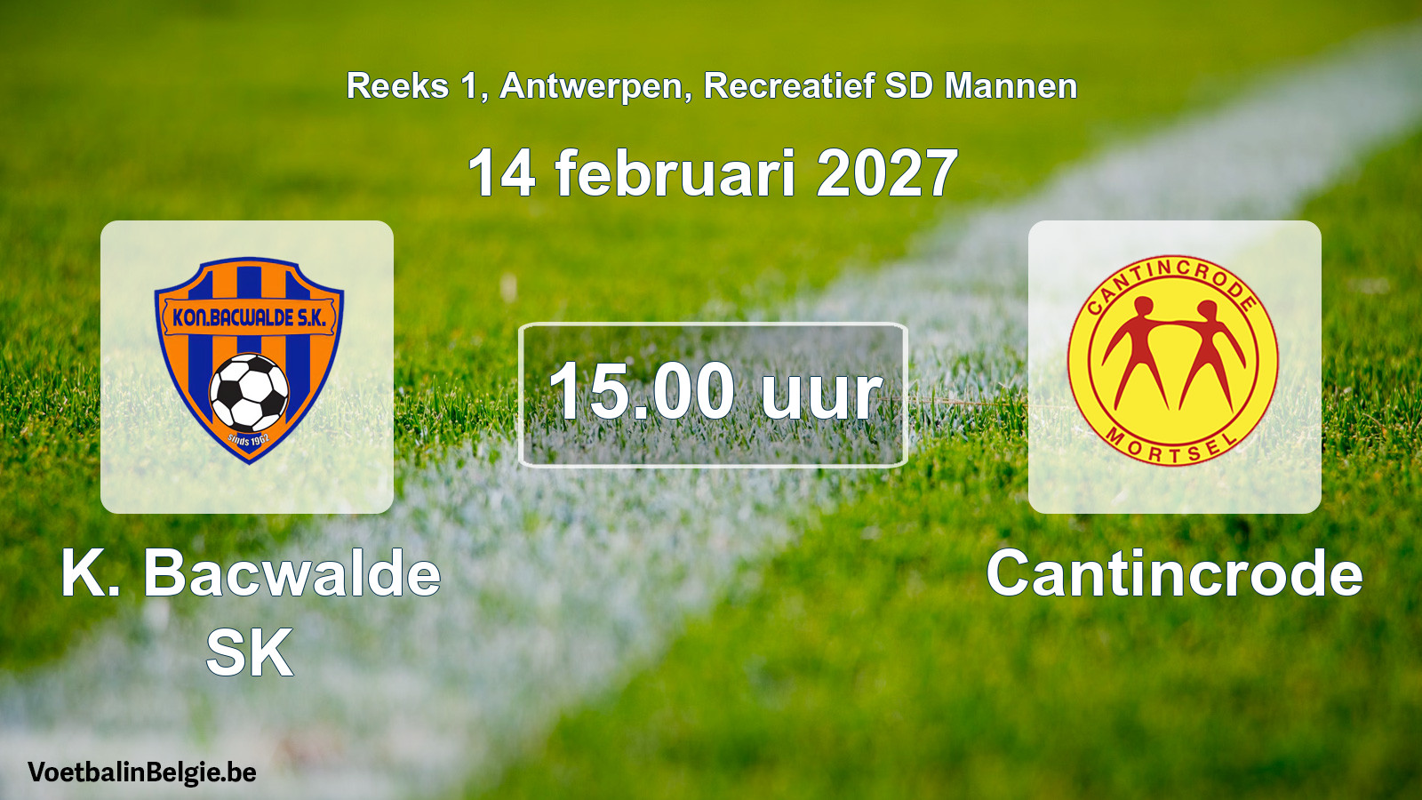 Geplantes Spiel freizeit sd männer-Fußball: K. Bacwalde SK - Cantincrode (14 Februar 2027)
