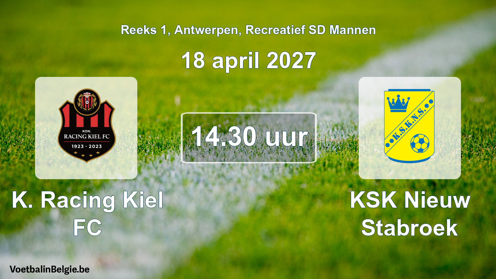 Geplantes Spiel freizeit sd männer-Fußball: K. Racing Kiel FC - KSK Nieuw Stabroek (18 April 2027)