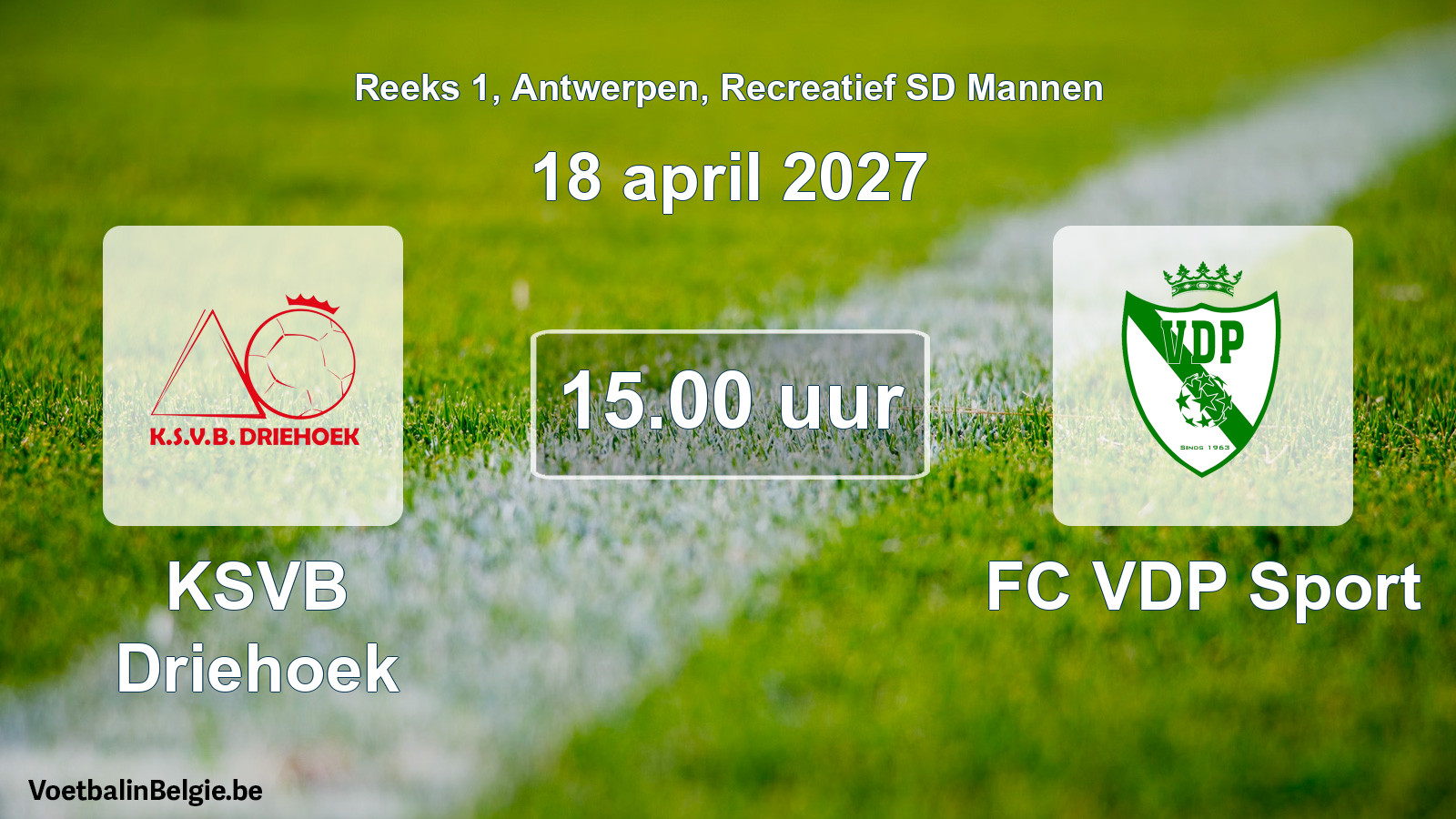 Match prévu football récréatif sd hommes: KSVB Driehoek - FC VDP Sport (18 avril 2027)