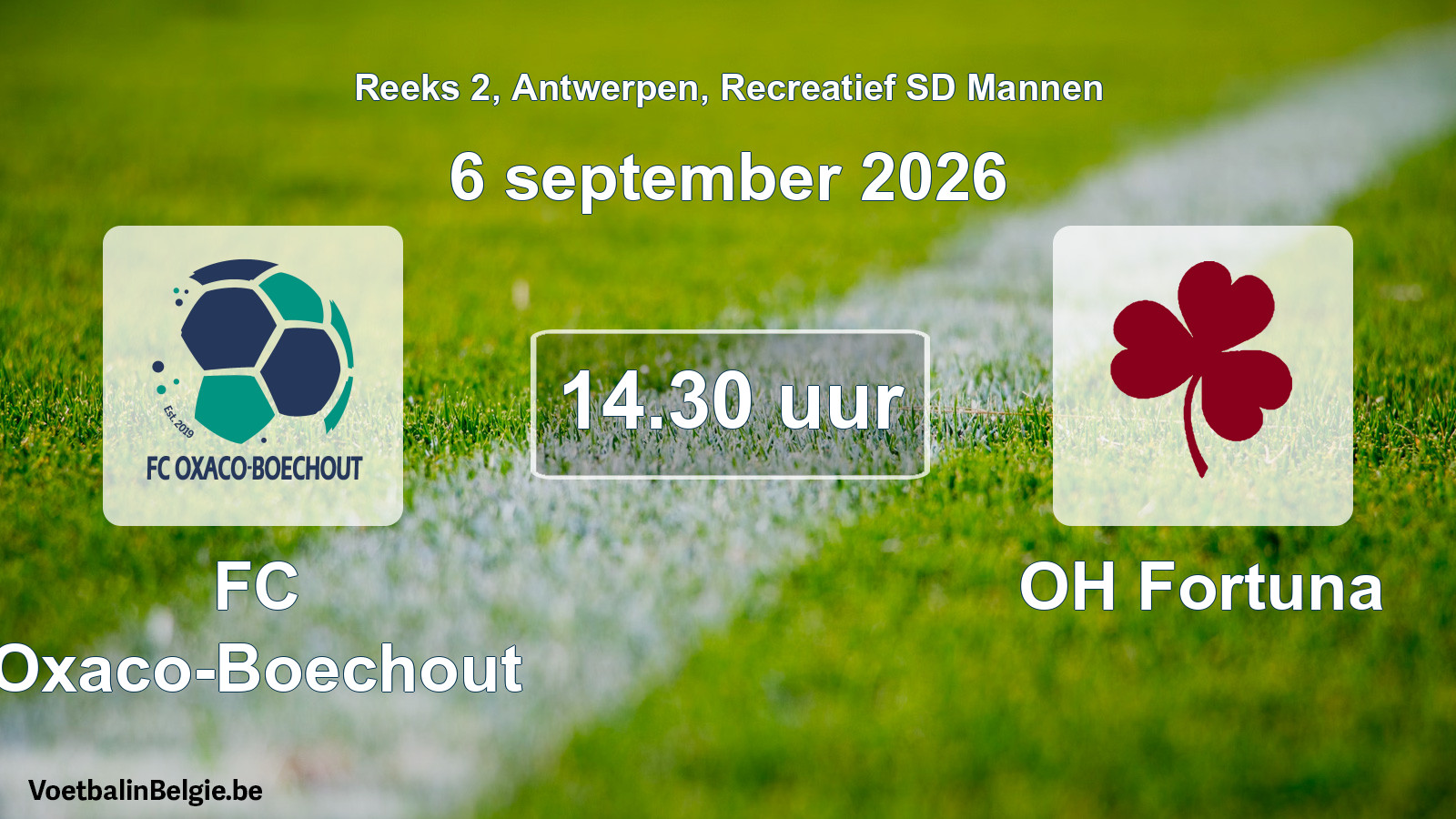 Scheduled match recreational sd men football: FC Oxaco-Boechout - OH Fortuna (6 September 2026)