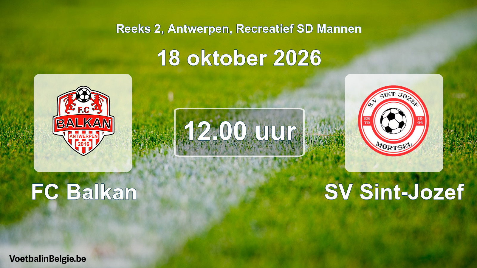 Match prévu football récréatif sd hommes: FC Balkan - SV Sint-Jozef (18 octobre 2026)
