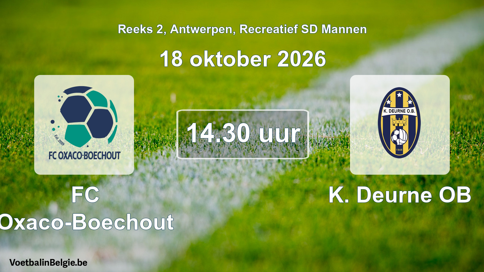 Match prévu football récréatif sd hommes: FC Oxaco-Boechout - K. Deurne OB (18 octobre 2026)