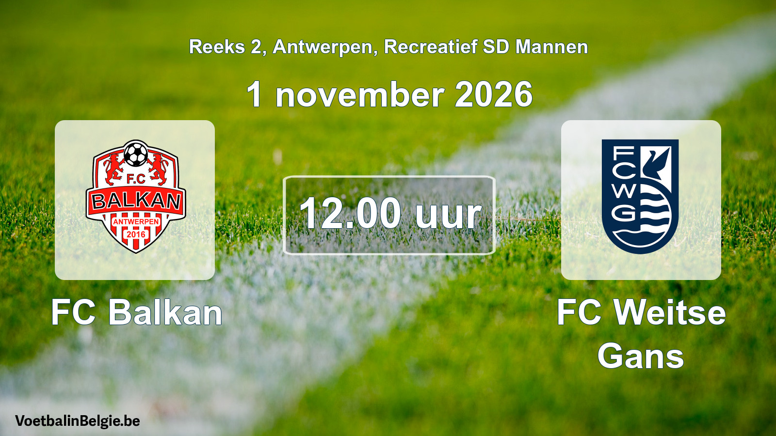 Match prévu football récréatif sd hommes: FC Balkan - FC Weitse Gans (1 novembre 2026)