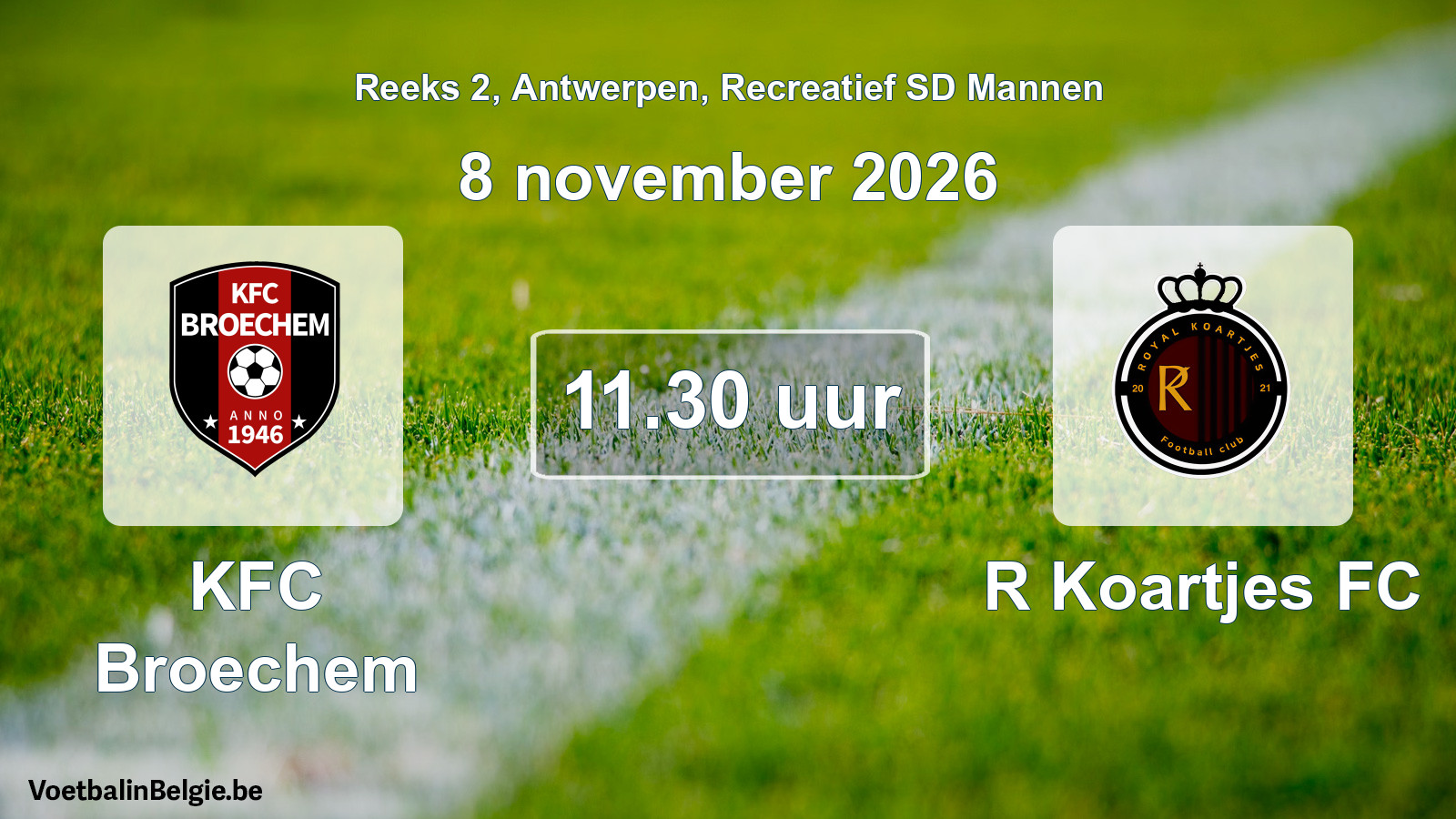 Match prévu football récréatif sd hommes: KFC Broechem - R Koartjes FC (8 novembre 2026)