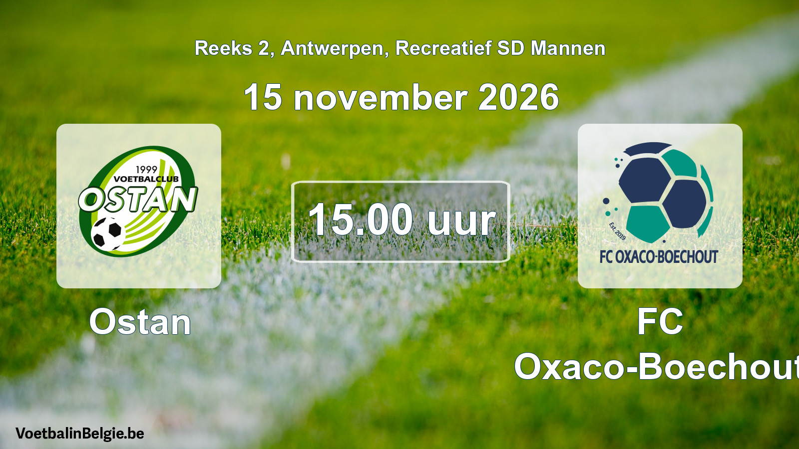 Match prévu football récréatif sd hommes: Ostan - FC Oxaco-Boechout (15 novembre 2026)