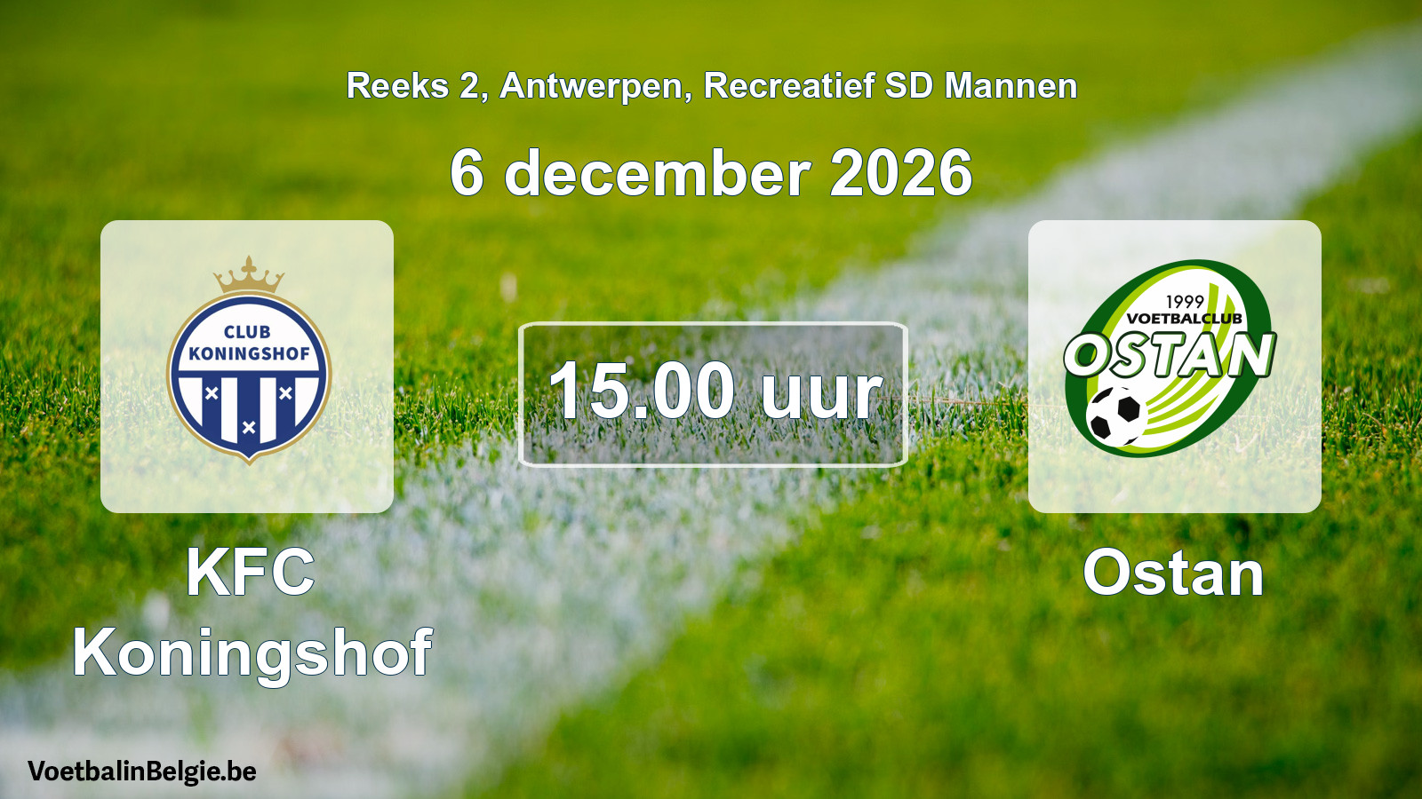 Scheduled match recreational sd men football: KFC Koningshof - Ostan (6 December 2026)