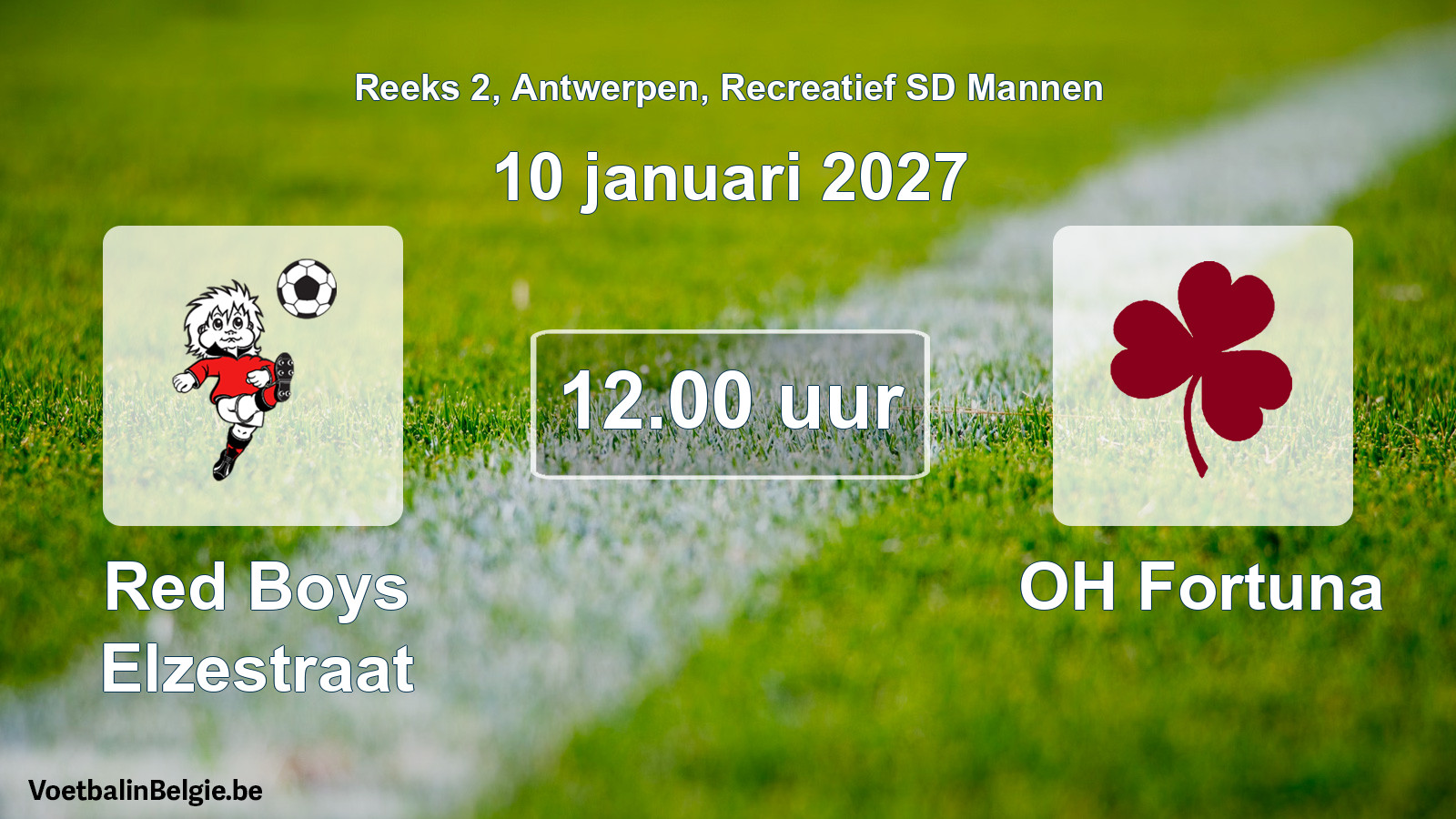 Match prévu football récréatif sd hommes: Red Boys Elzestraat - OH Fortuna (10 janvier 2027)