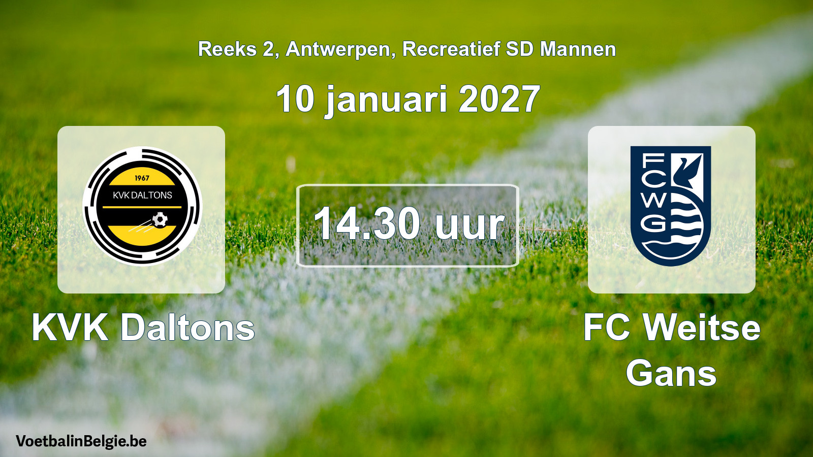 Match prévu football récréatif sd hommes: KVK Daltons - FC Weitse Gans (10 janvier 2027)