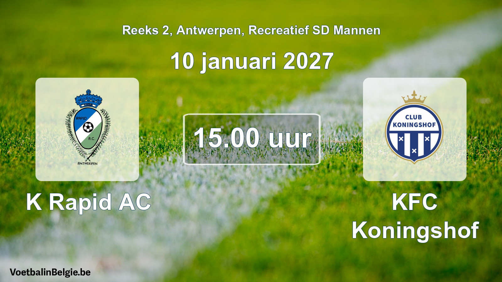 Match prévu football récréatif sd hommes: K Rapid AC - KFC Koningshof (10 janvier 2027)