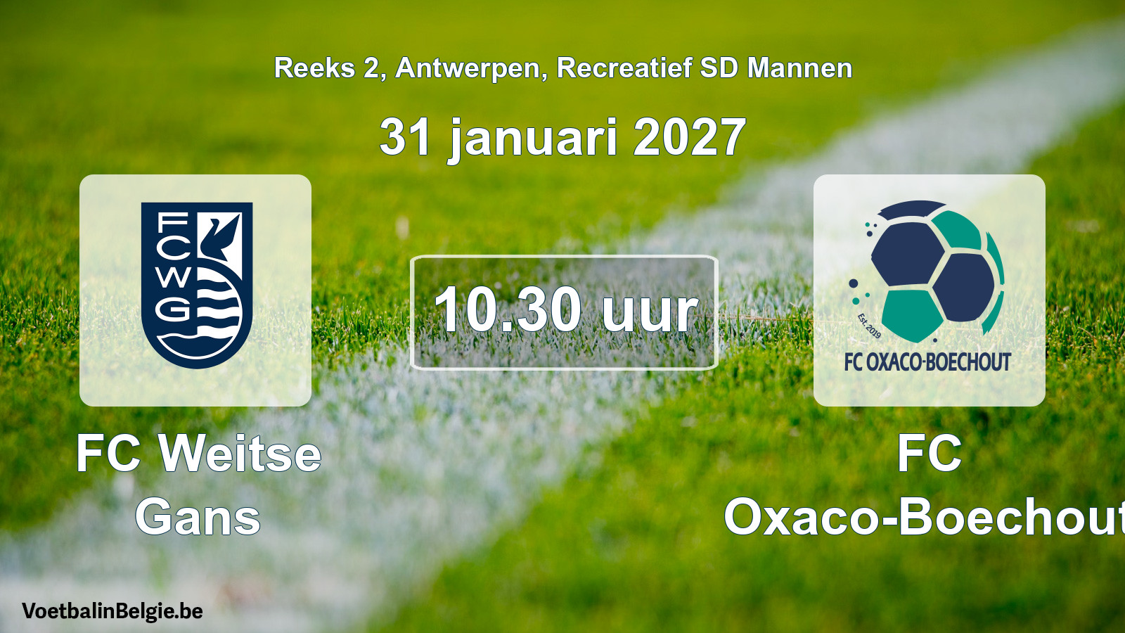 Scheduled match recreational sd men football: FC Weitse Gans - FC Oxaco-Boechout (31 January 2027)