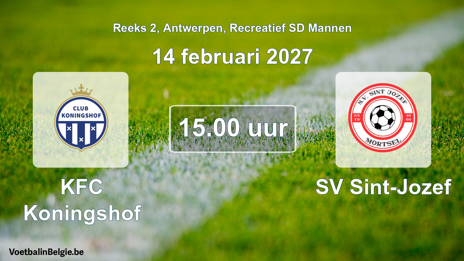 Match prévu football récréatif sd hommes: KFC Koningshof - SV Sint-Jozef (14 février 2027)