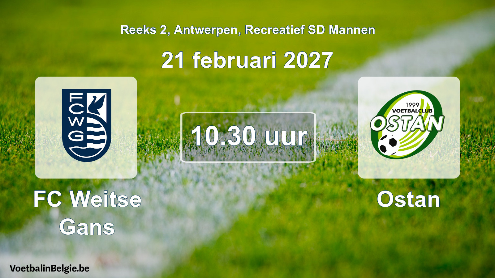 Match prévu football récréatif sd hommes: FC Weitse Gans - Ostan (21 février 2027)