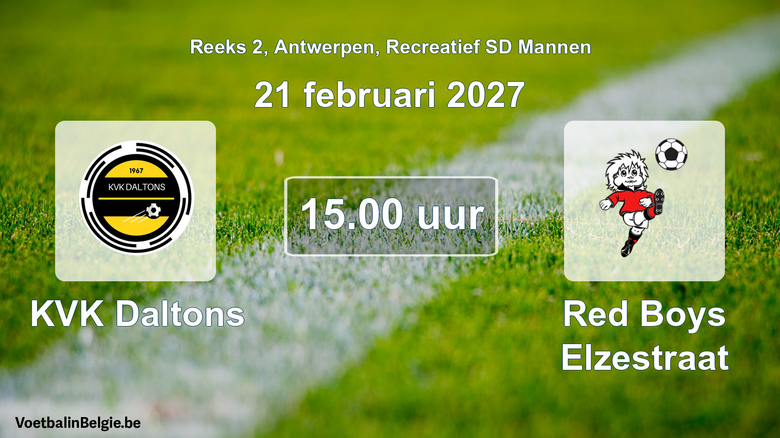 Match prévu football récréatif sd hommes: KVK Daltons - Red Boys Elzestraat (21 février 2027)