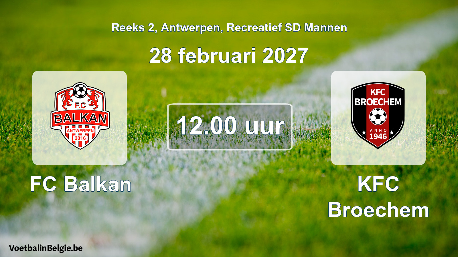 Match prévu football récréatif sd hommes: FC Balkan - KFC Broechem (28 février 2027)