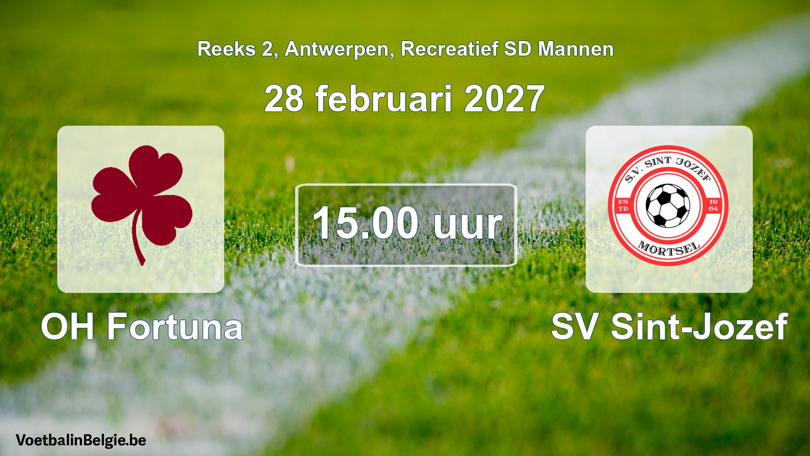 Match prévu football récréatif sd hommes: OH Fortuna - SV Sint-Jozef (28 février 2027)