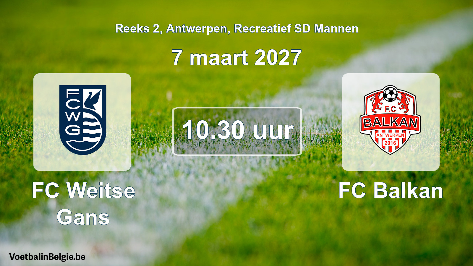 Match prévu football récréatif sd hommes: FC Weitse Gans - FC Balkan (7 mars 2027)