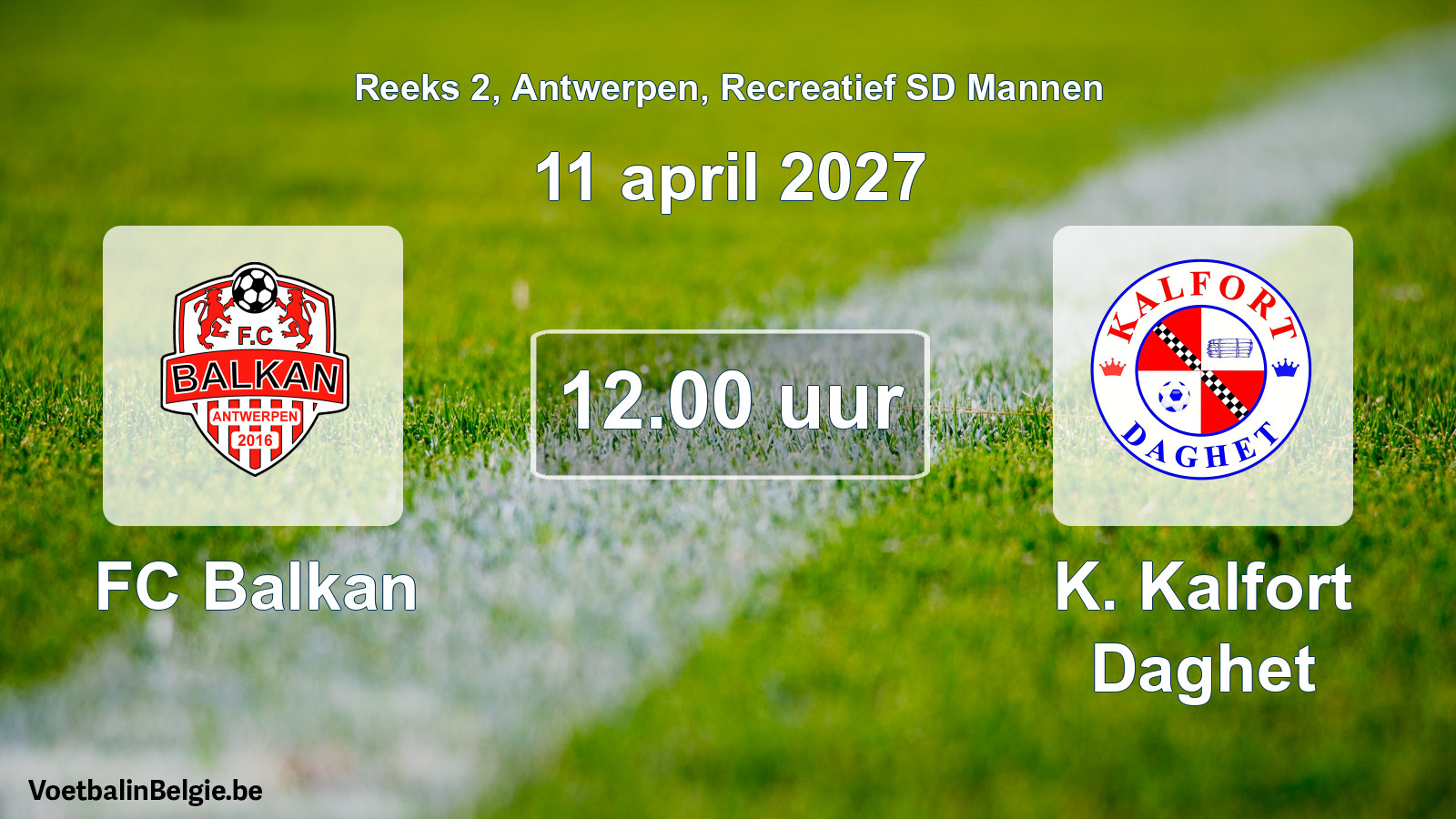 Scheduled match recreational sd men football: FC Balkan - K. Kalfort Daghet (11 April 2027)