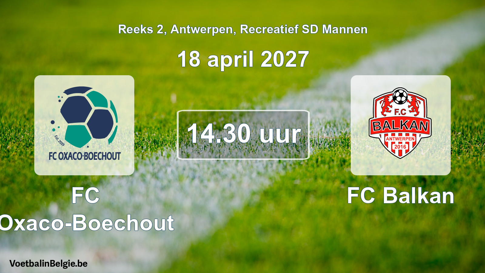 Scheduled match recreational sd men football: FC Oxaco-Boechout - FC Balkan (18 April 2027)