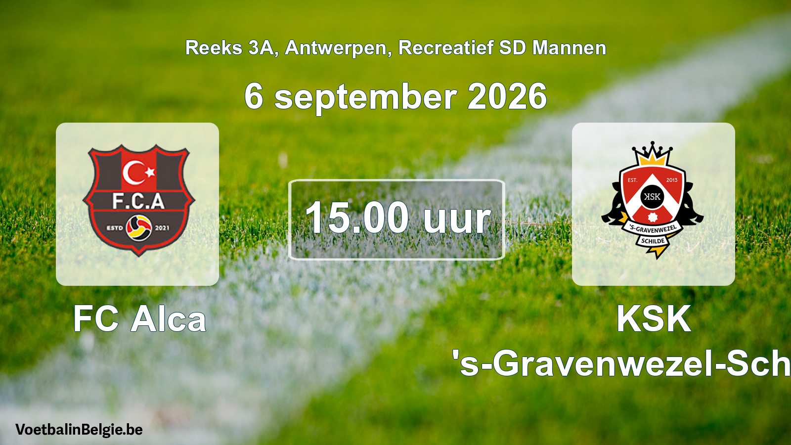 Scheduled match recreational sd men football: FC Alca - KSK 's-Gravenwezel-Schilde (6 September 2026)