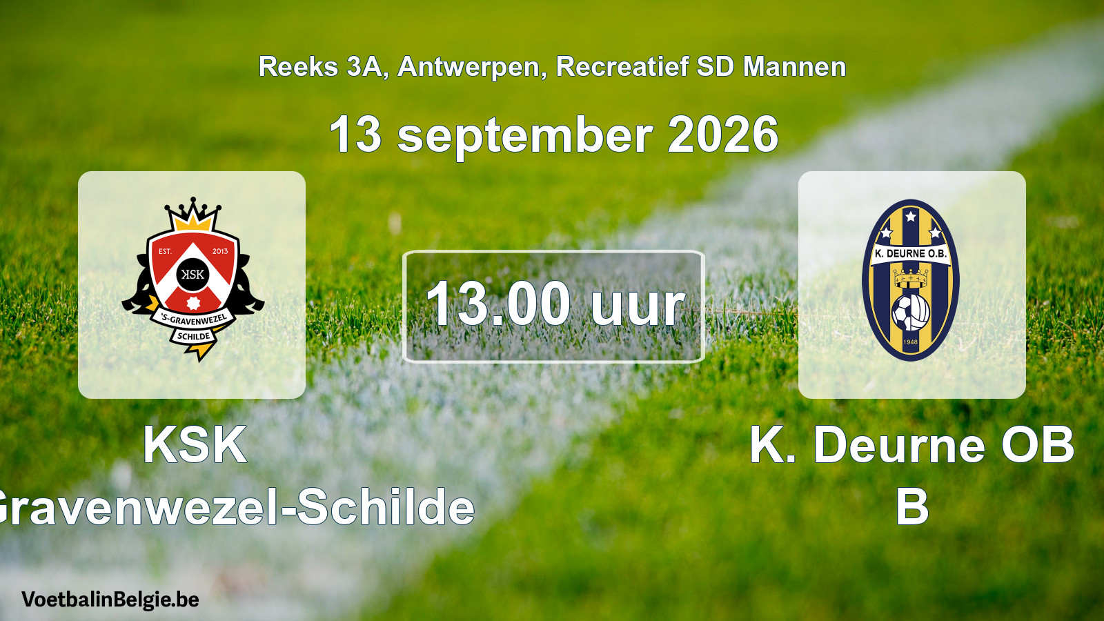 Geplantes Spiel freizeit sd männer-Fußball: KSK 's-Gravenwezel-Schilde - K. Deurne OB B (13 September 2026)