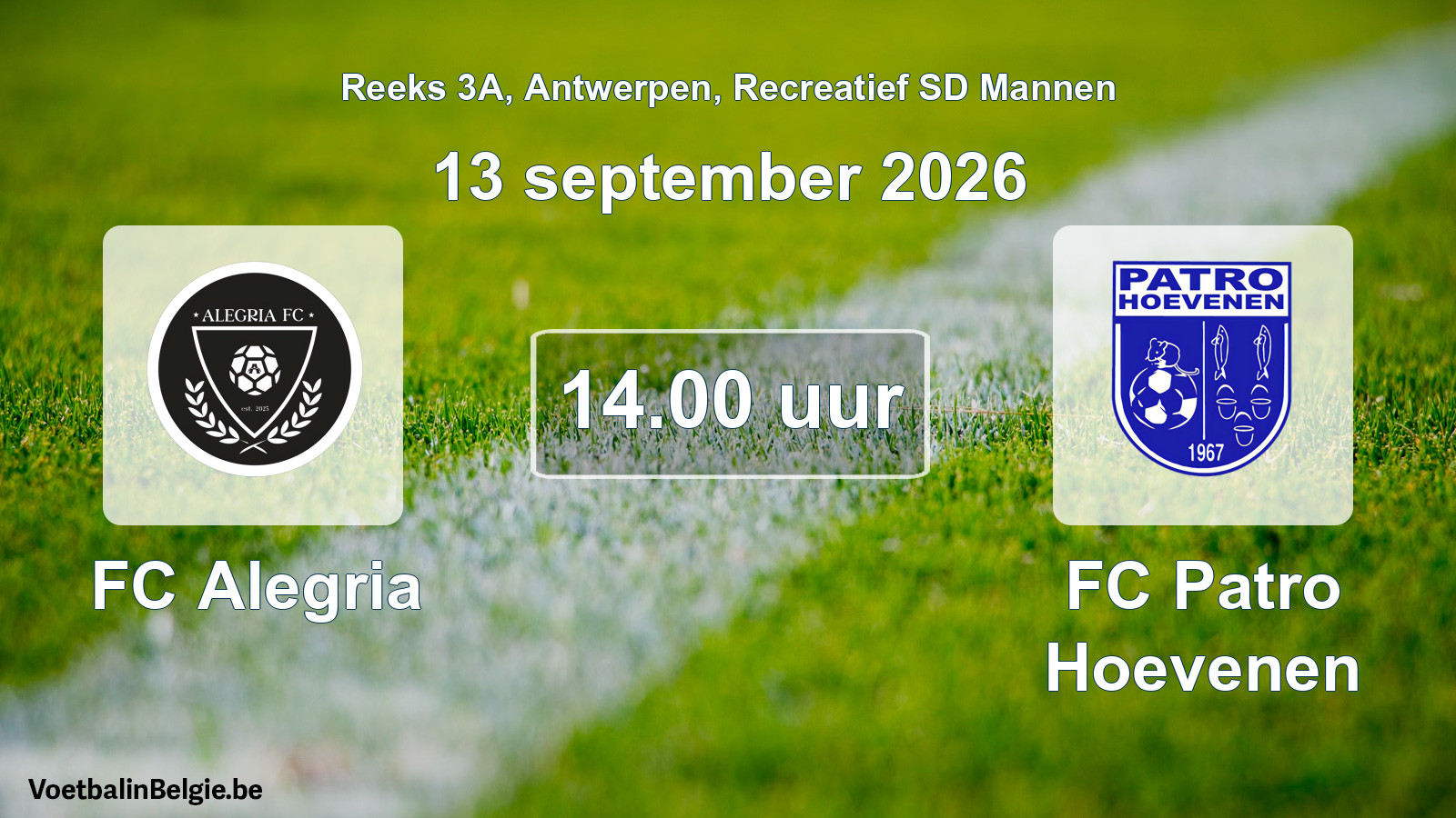 Match prévu football récréatif sd hommes: FC Alegria - FC Patro Hoevenen (13 septembre 2026)