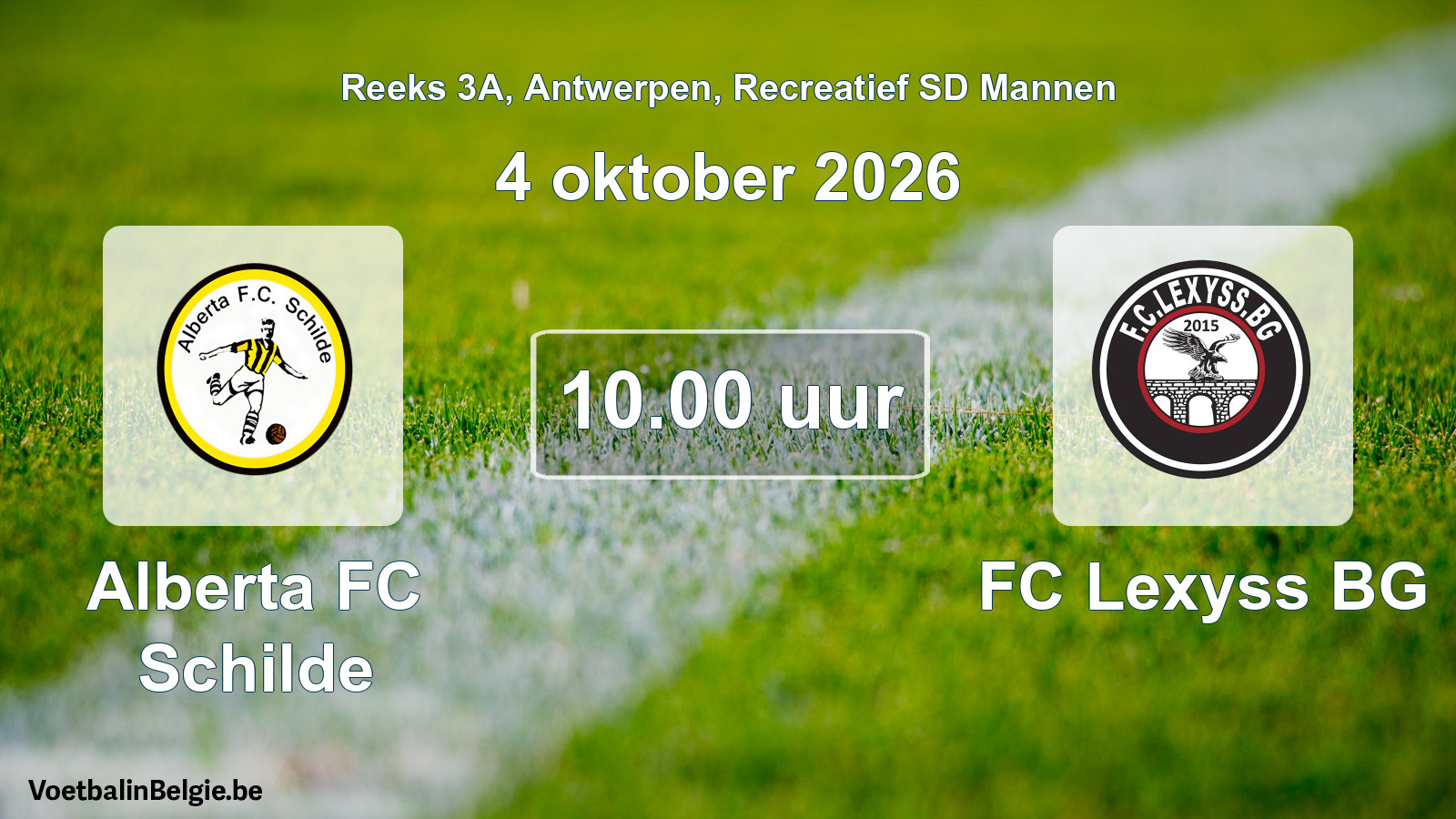 Scheduled match recreational sd men football: Alberta FC Schilde - FC Lexyss BG (4 October 2026)