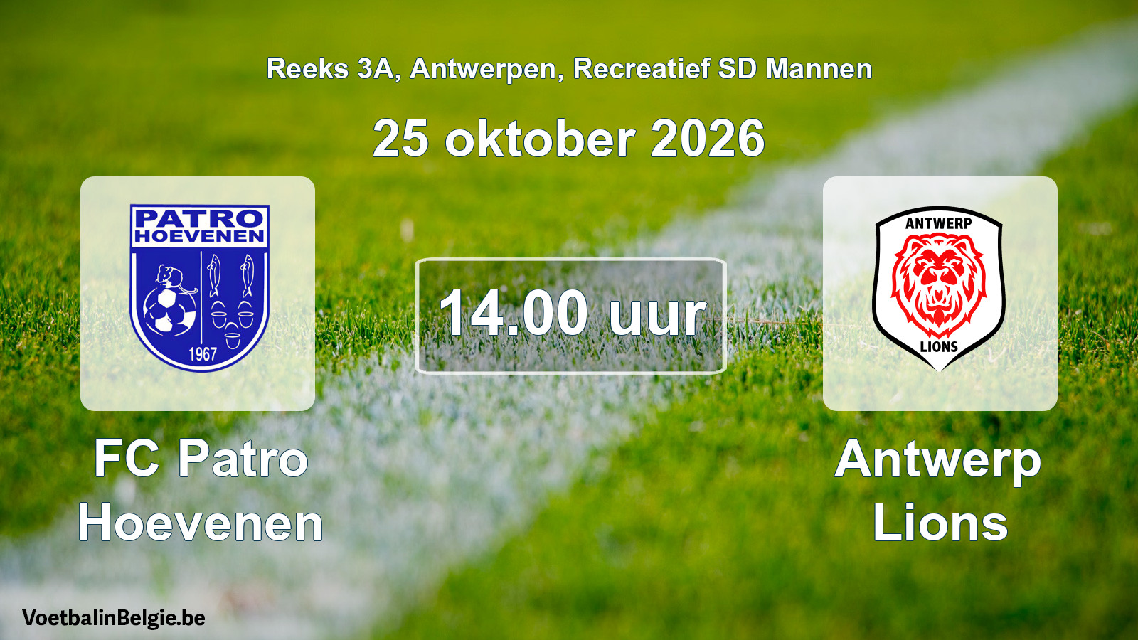 Scheduled match recreational sd men football: FC Patro Hoevenen - Antwerp Lions (25 October 2026)