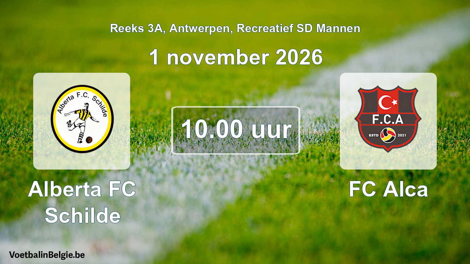 Scheduled match recreational sd men football: Alberta FC Schilde - FC Alca (1 November 2026)
