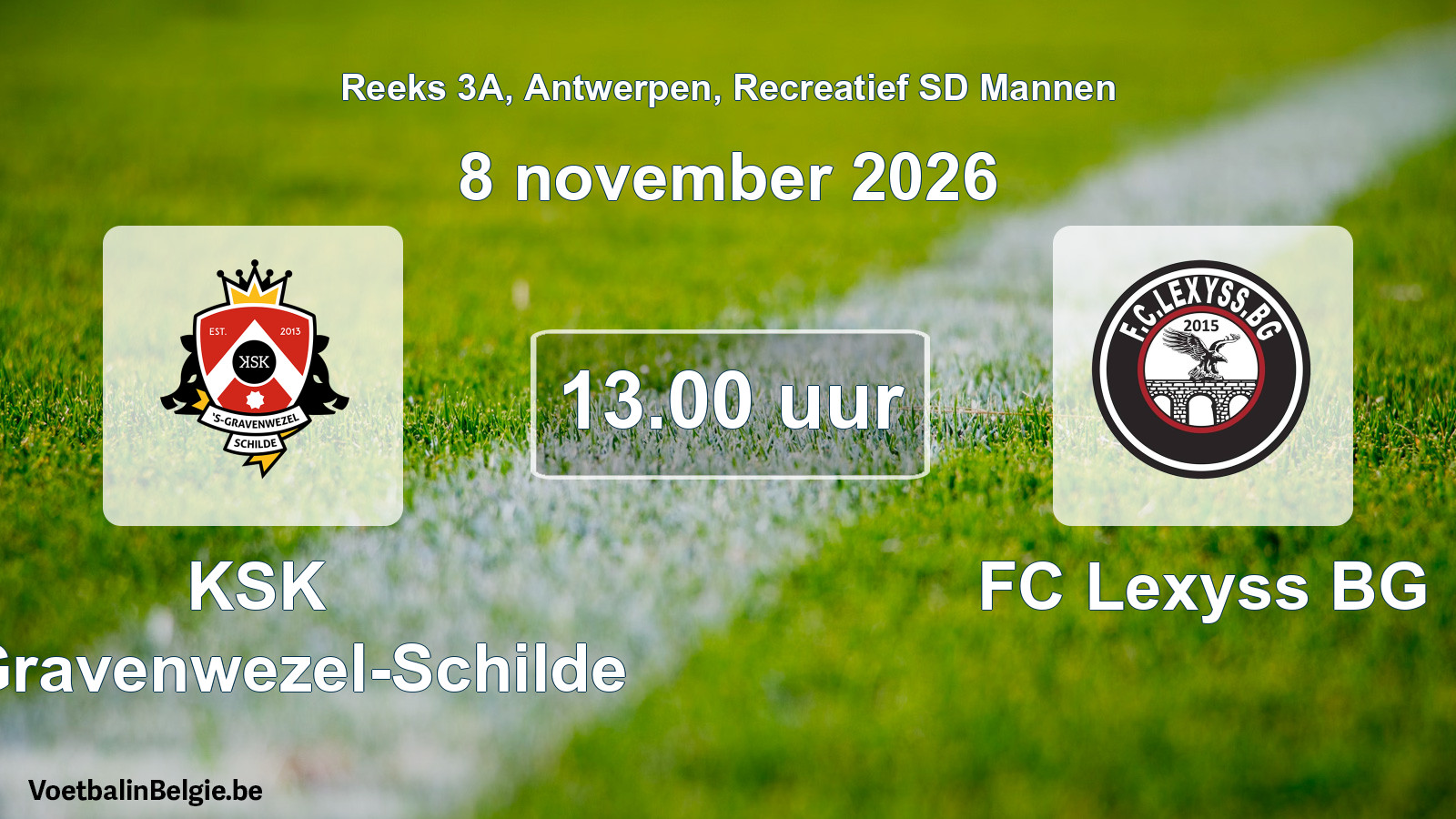 Geplantes Spiel freizeit sd männer-Fußball: KSK 's-Gravenwezel-Schilde - FC Lexyss BG (8 November 2026)