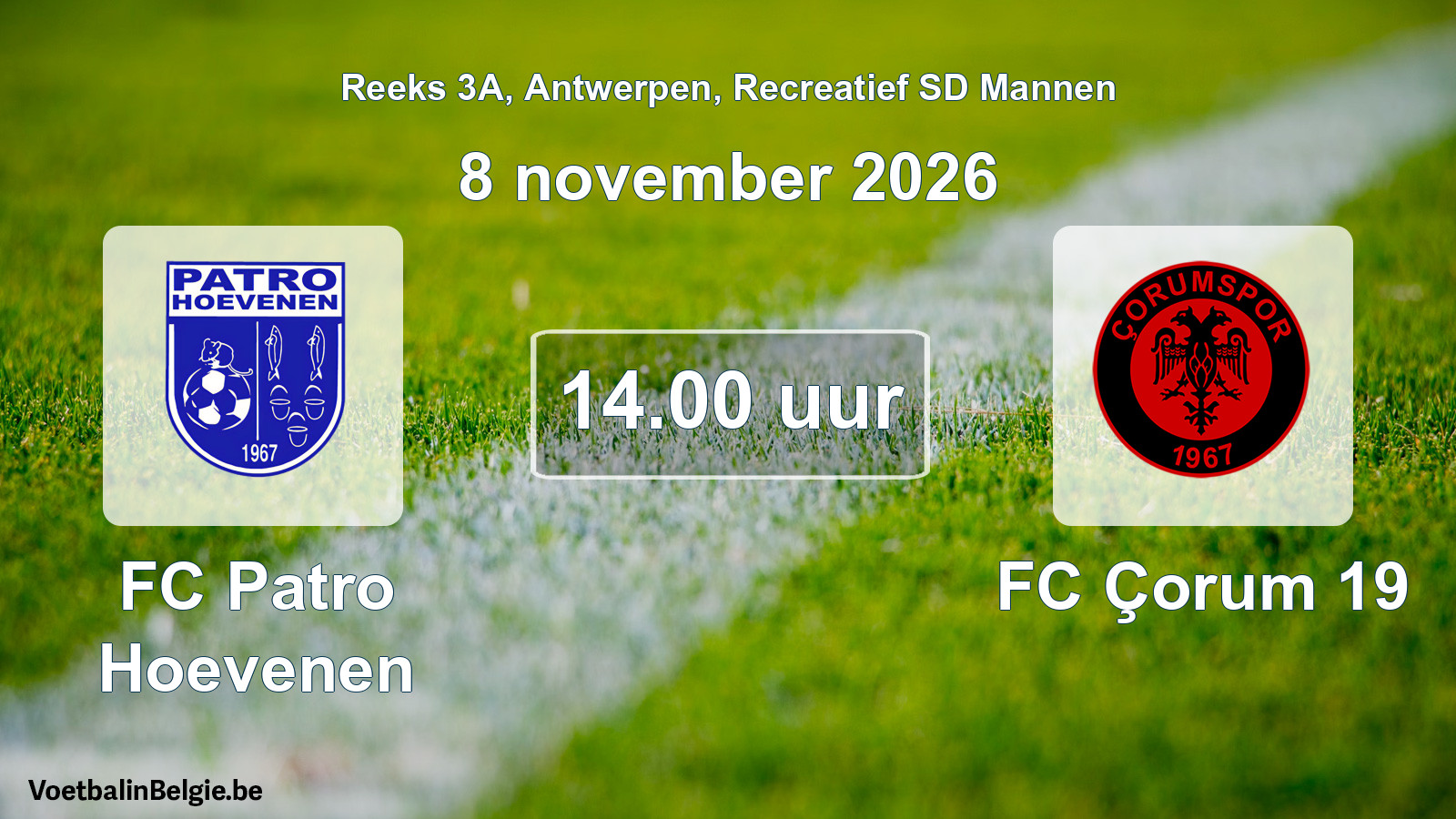 Scheduled match recreational sd men football: FC Patro Hoevenen - FC Çorum 19 (8 November 2026)