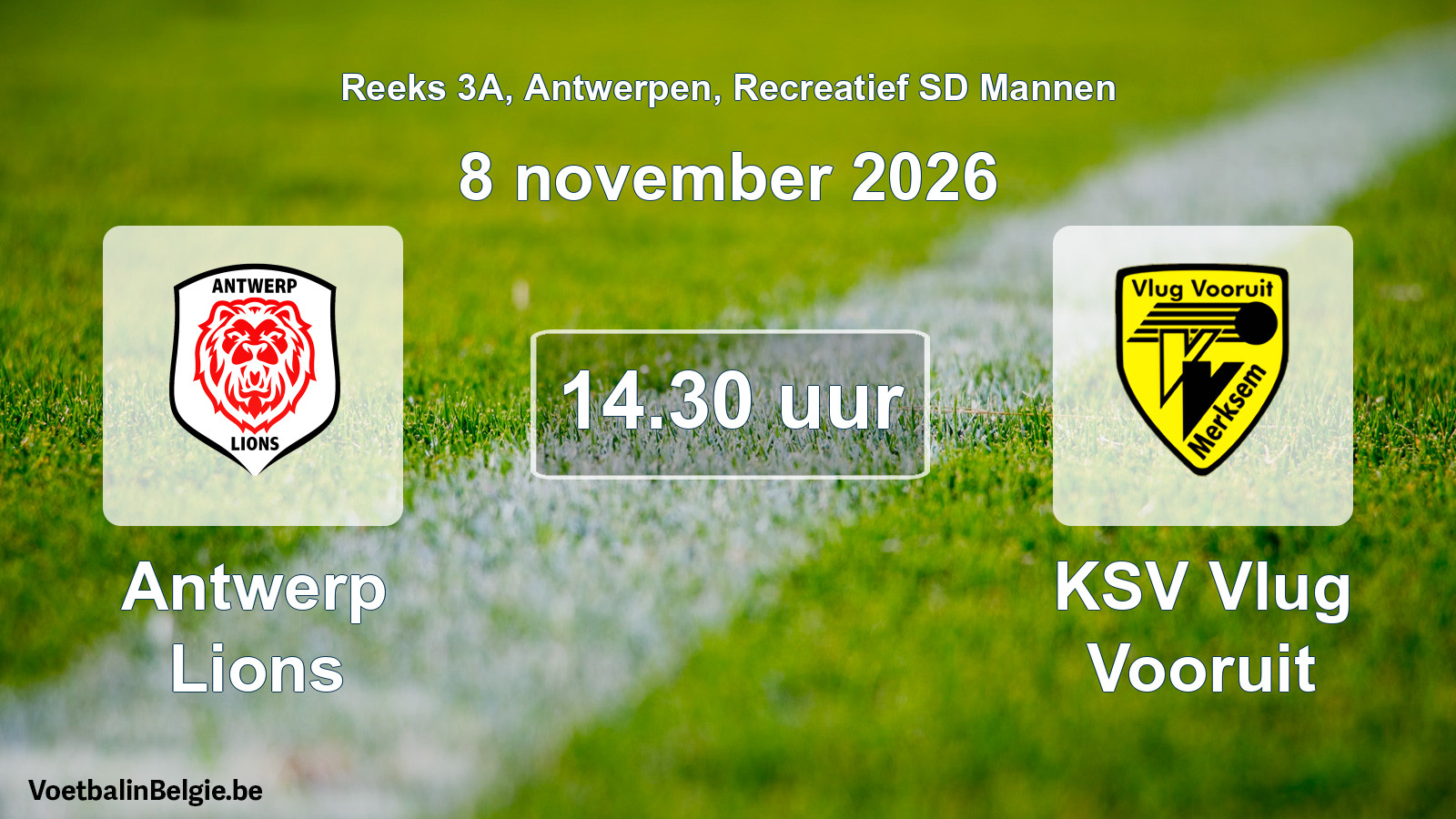 Match prévu football récréatif sd hommes: Antwerp Lions - KSV Vlug Vooruit (8 novembre 2026)