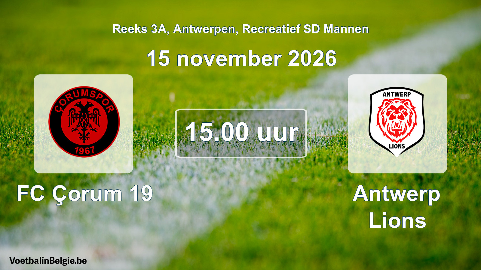 Scheduled match recreational sd men football: FC Çorum 19 - Antwerp Lions (15 November 2026)