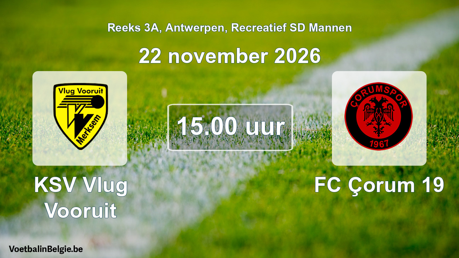 Scheduled match recreational sd men football: KSV Vlug Vooruit - FC Çorum 19 (22 November 2026)