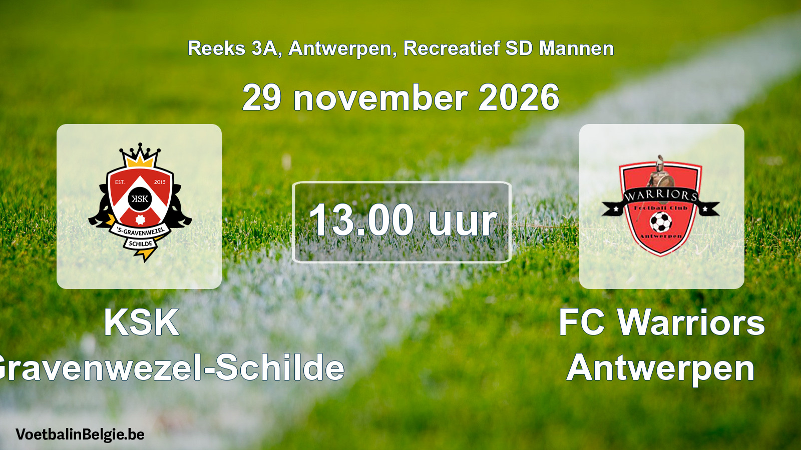 Geplantes Spiel freizeit sd männer-Fußball: KSK 's-Gravenwezel-Schilde - FC Warriors Antwerpen (29 November 2026)