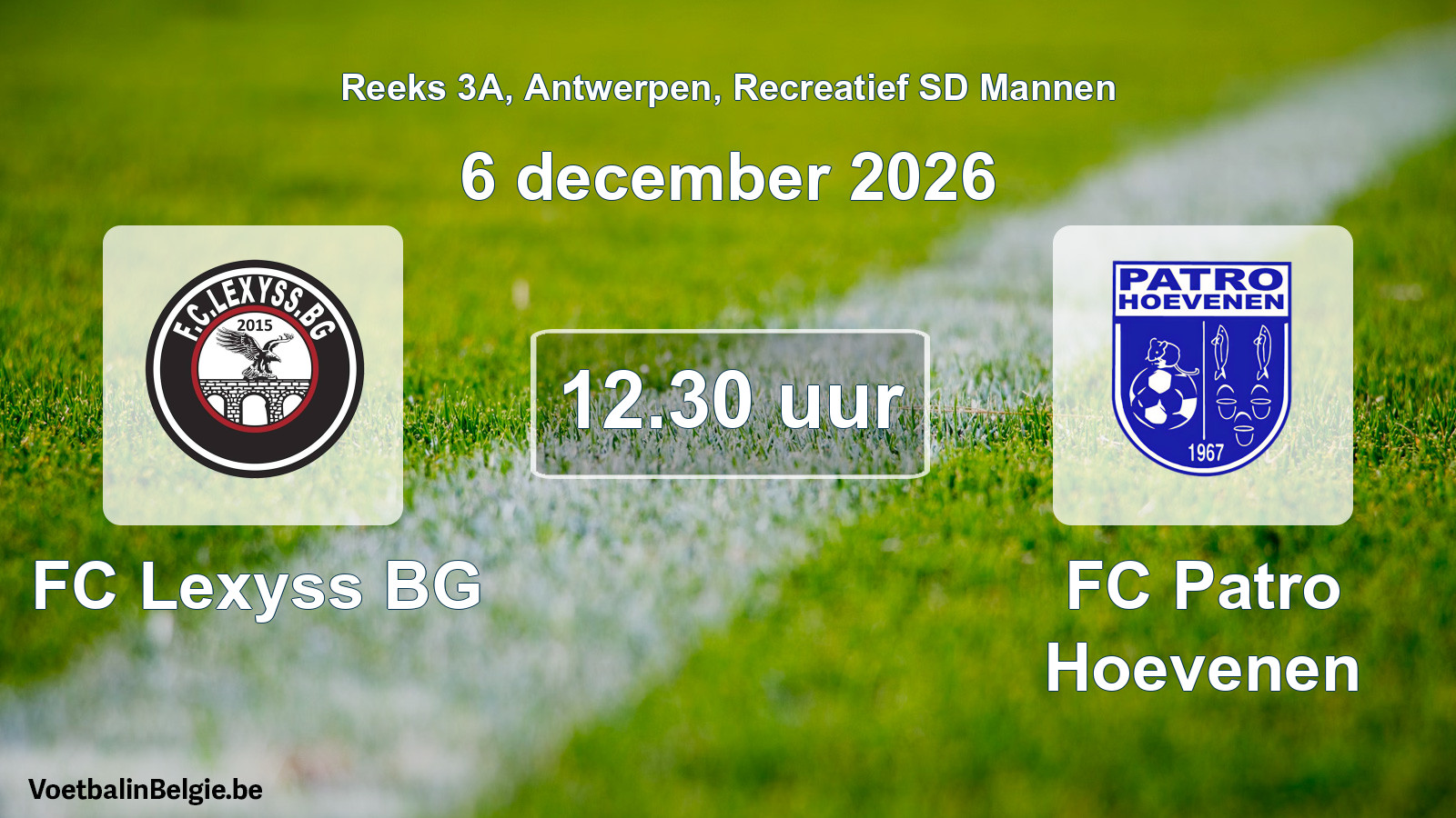 Scheduled match recreational sd men football: FC Lexyss BG - FC Patro Hoevenen (6 December 2026)