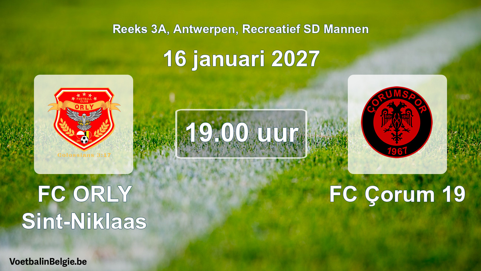 Scheduled match recreational sd men football: FC ORLY Sint-Niklaas - FC Çorum 19 (16 January 2027)
