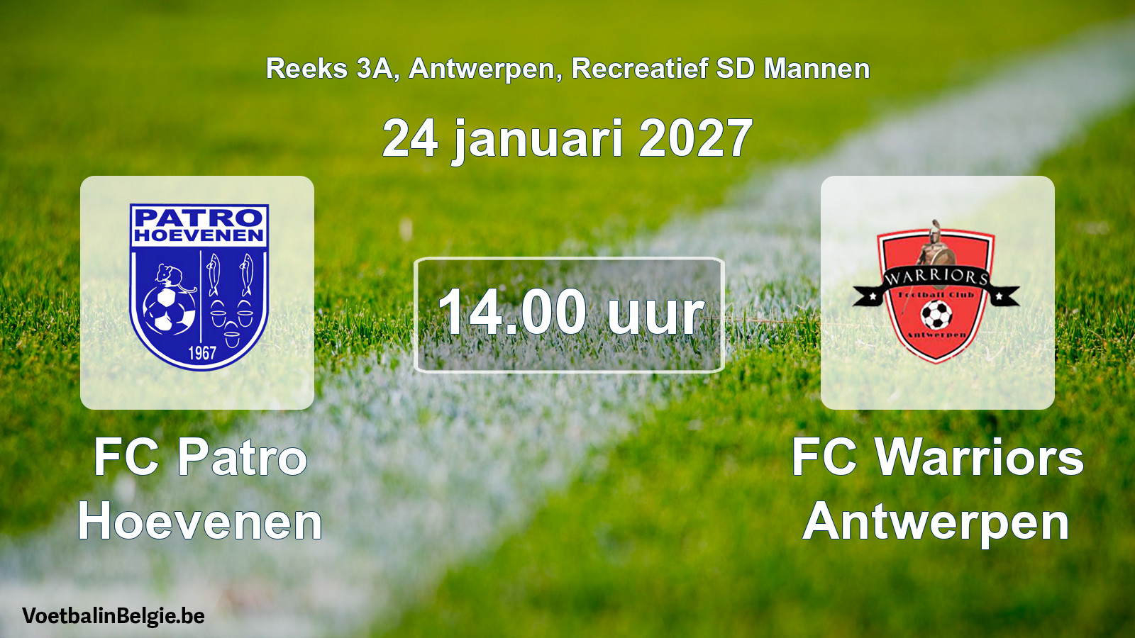 Scheduled match recreational sd men football: FC Patro Hoevenen - FC Warriors Antwerpen (24 January 2027)