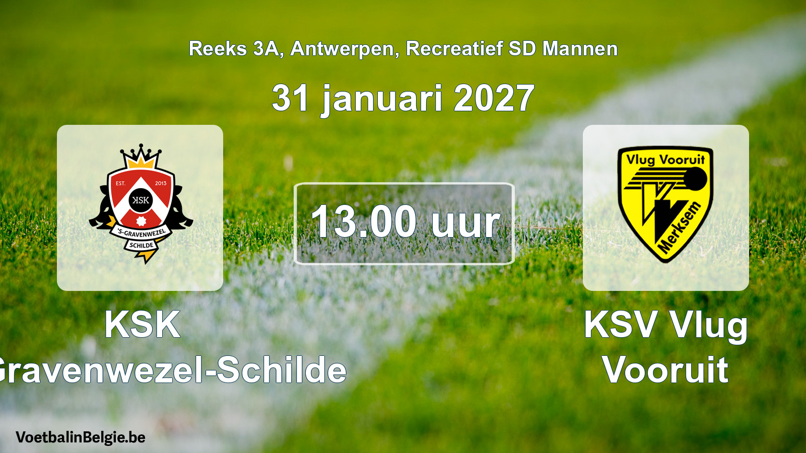 Geplantes Spiel freizeit sd männer-Fußball: KSK 's-Gravenwezel-Schilde - KSV Vlug Vooruit (31 Januar 2027)