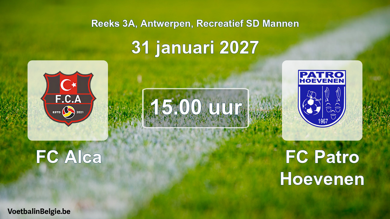 Scheduled match recreational sd men football: FC Alca - FC Patro Hoevenen (31 January 2027)