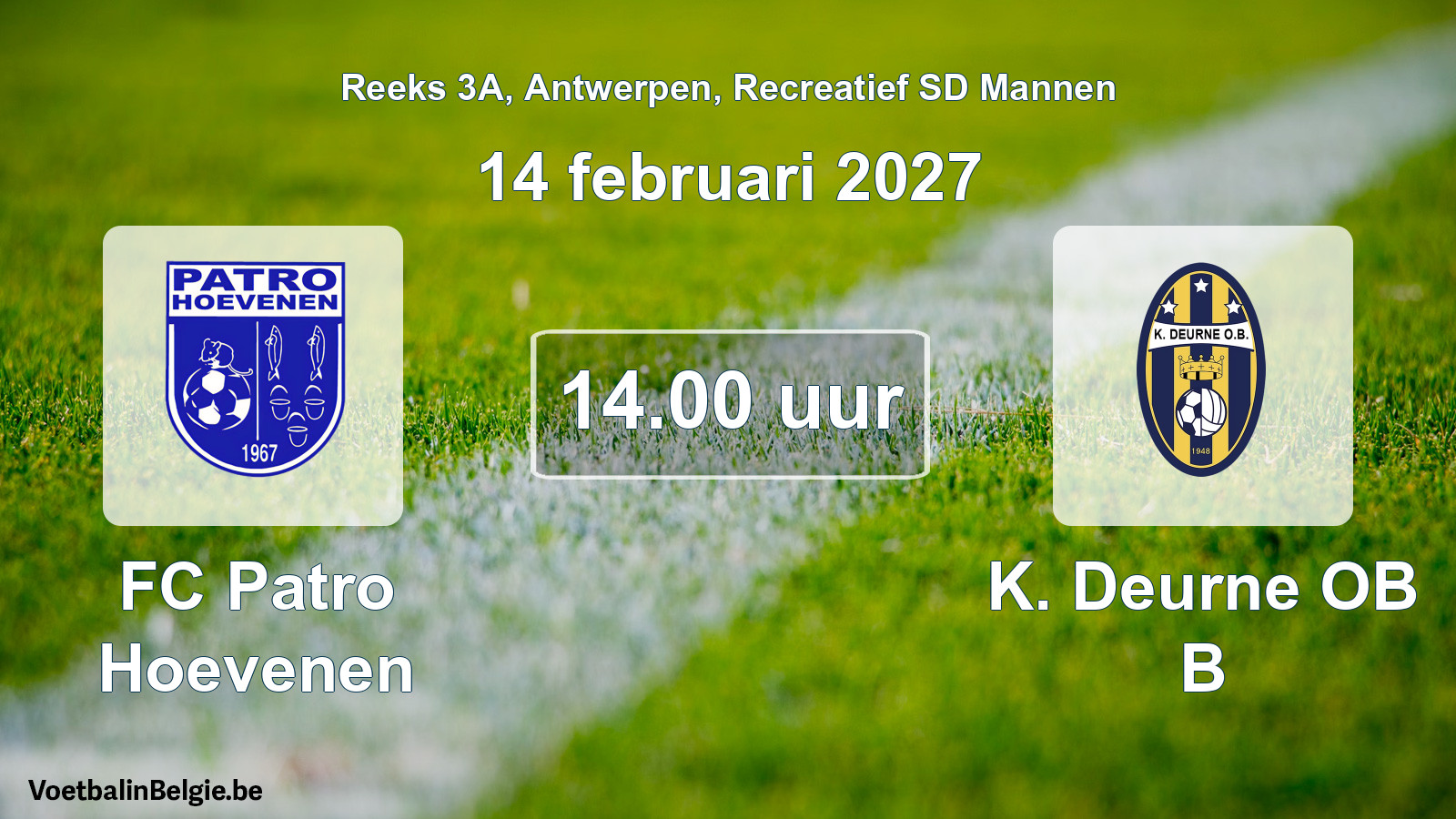 Scheduled match recreational sd men football: FC Patro Hoevenen - K. Deurne OB B (14 February 2027)